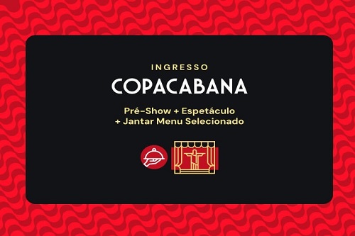 Roxy Dinner Show III – Ingresso Copacabana